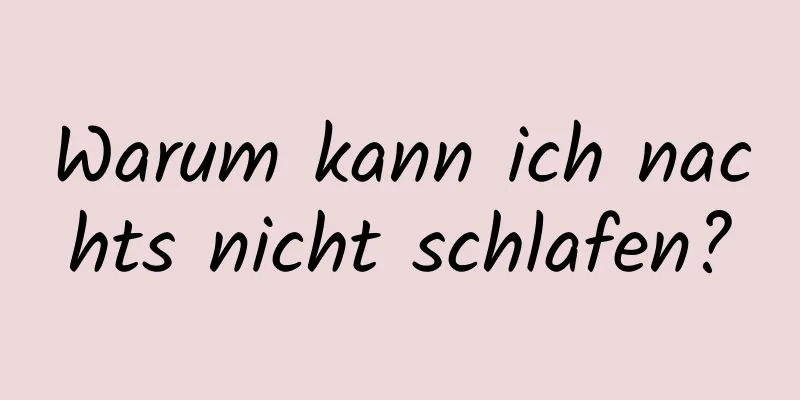 Warum kann ich nachts nicht schlafen?