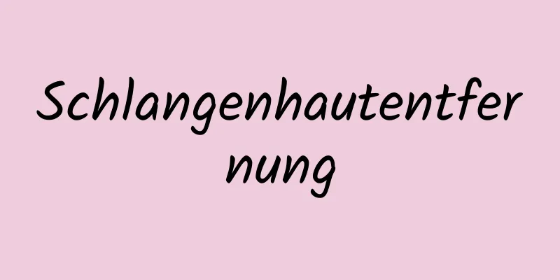 Schlangenhautentfernung