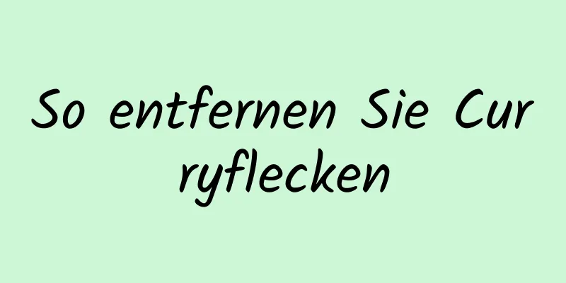 So entfernen Sie Curryflecken