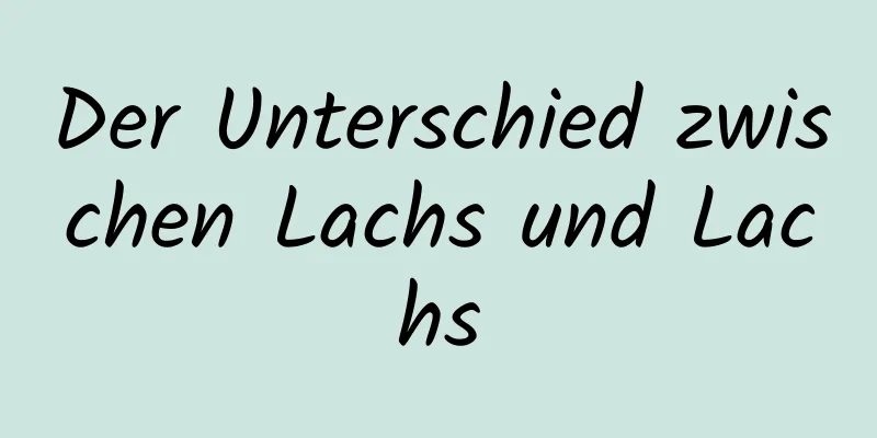 Der Unterschied zwischen Lachs und Lachs