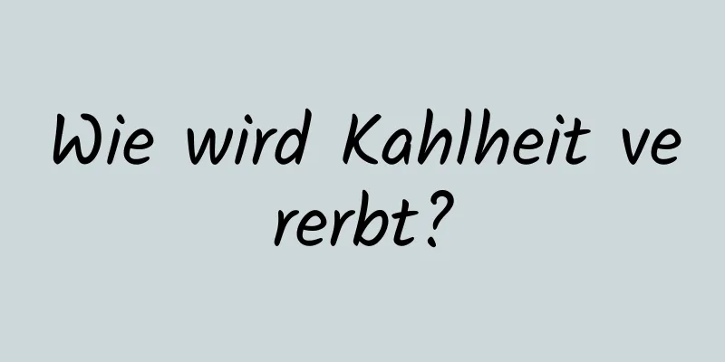 Wie wird Kahlheit vererbt?
