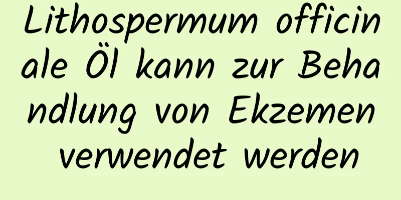 Lithospermum officinale Öl kann zur Behandlung von Ekzemen verwendet werden