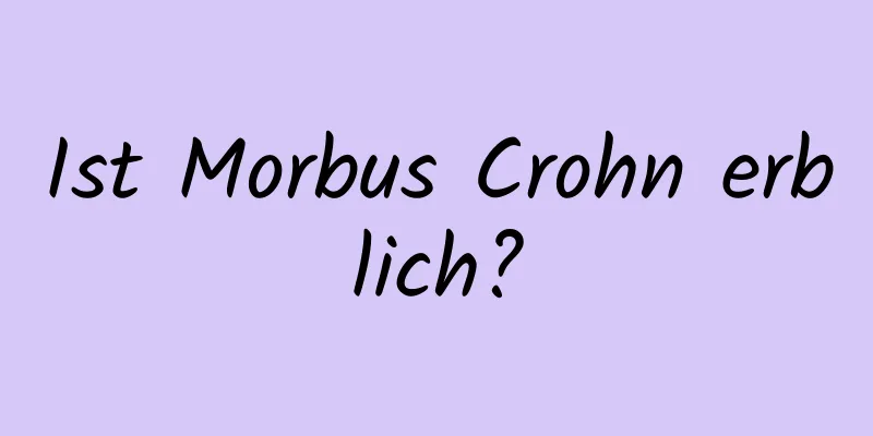 Ist Morbus Crohn erblich?