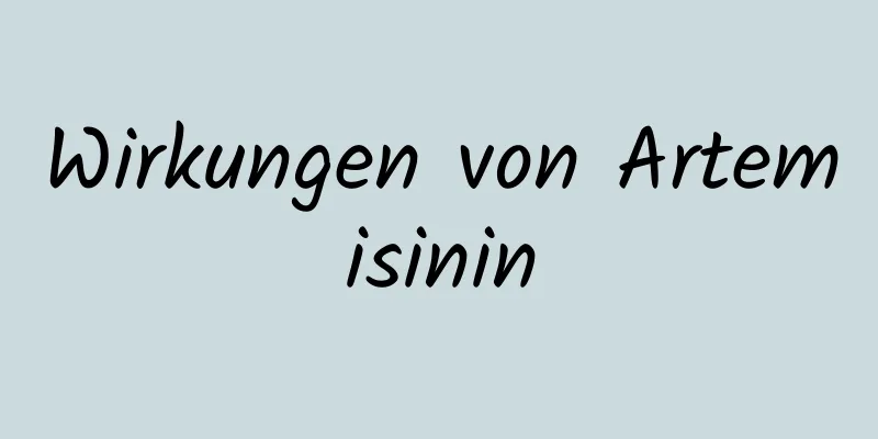 Wirkungen von Artemisinin