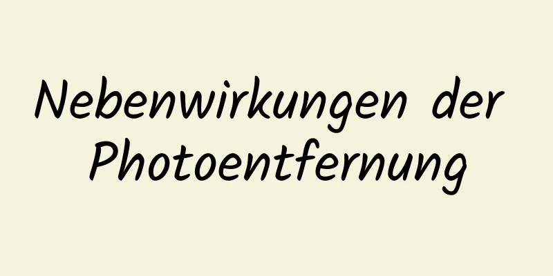 Nebenwirkungen der Photoentfernung