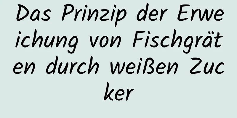 Das Prinzip der Erweichung von Fischgräten durch weißen Zucker