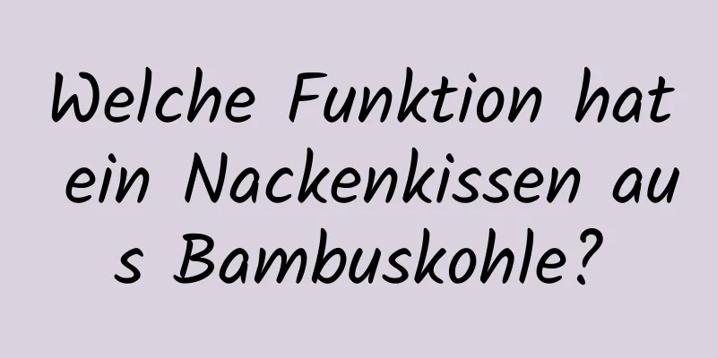 Welche Funktion hat ein Nackenkissen aus Bambuskohle?