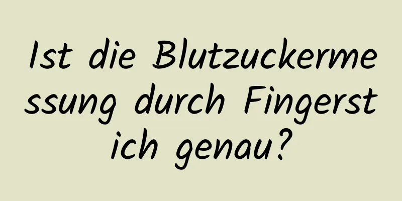 Ist die Blutzuckermessung durch Fingerstich genau?