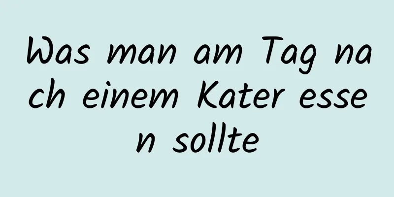 Was man am Tag nach einem Kater essen sollte