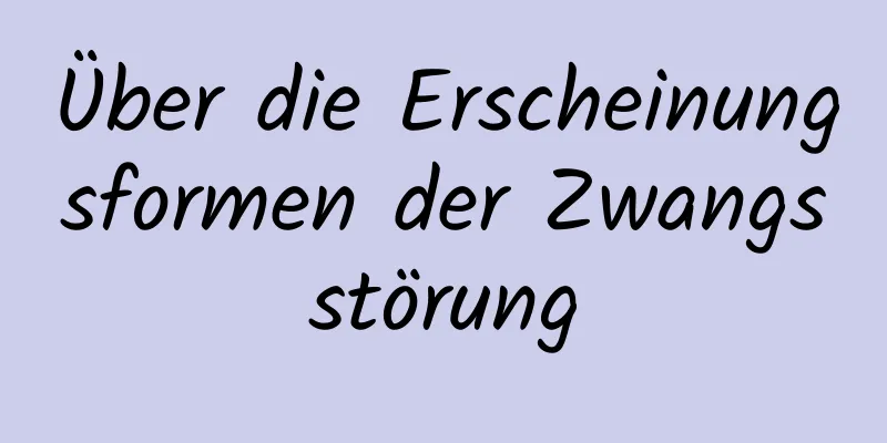 Über die Erscheinungsformen der Zwangsstörung