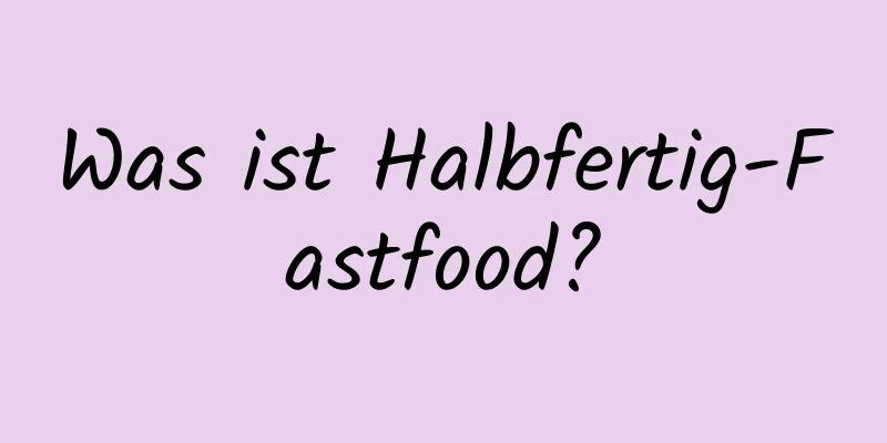 Was ist Halbfertig-Fastfood?