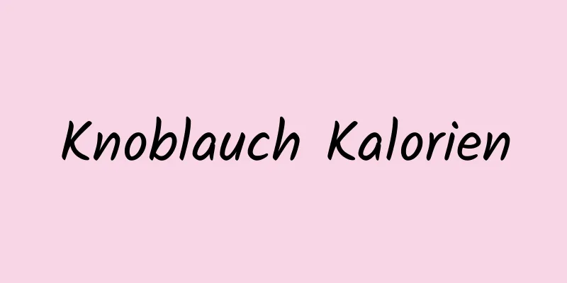 Knoblauch Kalorien