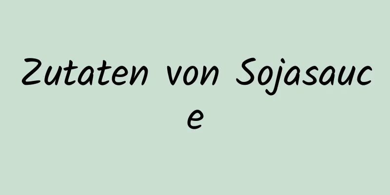 Zutaten von Sojasauce