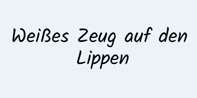 Weißes Zeug auf den Lippen