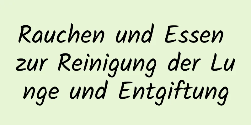 Rauchen und Essen zur Reinigung der Lunge und Entgiftung