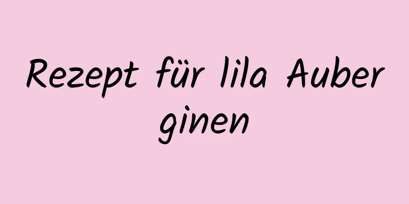 Rezept für lila Auberginen