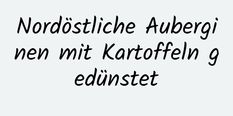 Nordöstliche Auberginen mit Kartoffeln gedünstet