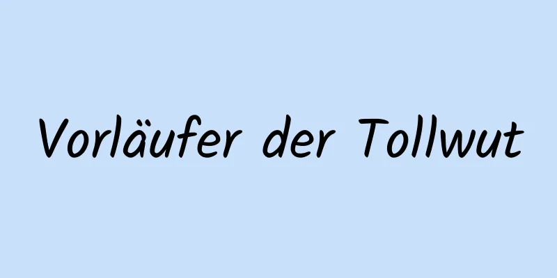 Vorläufer der Tollwut