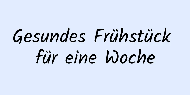 Gesundes Frühstück für eine Woche