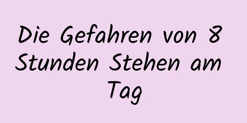 Die Gefahren von 8 Stunden Stehen am Tag