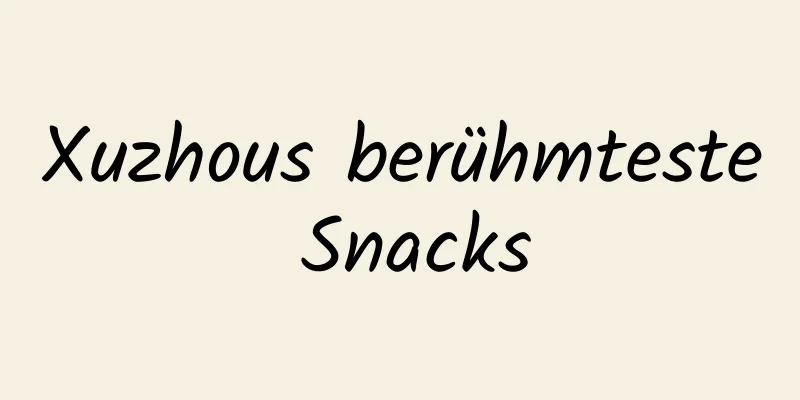 Xuzhous berühmteste Snacks