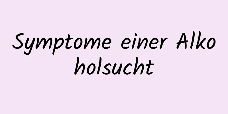 Symptome einer Alkoholsucht