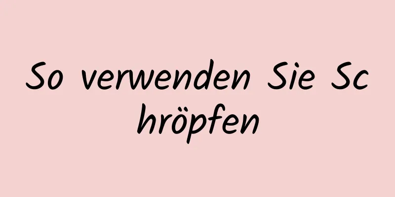 So verwenden Sie Schröpfen
