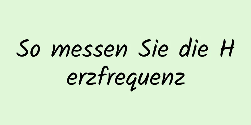 So messen Sie die Herzfrequenz