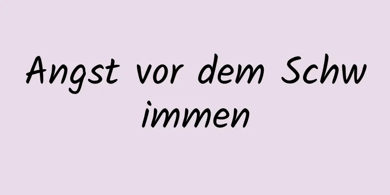 Angst vor dem Schwimmen