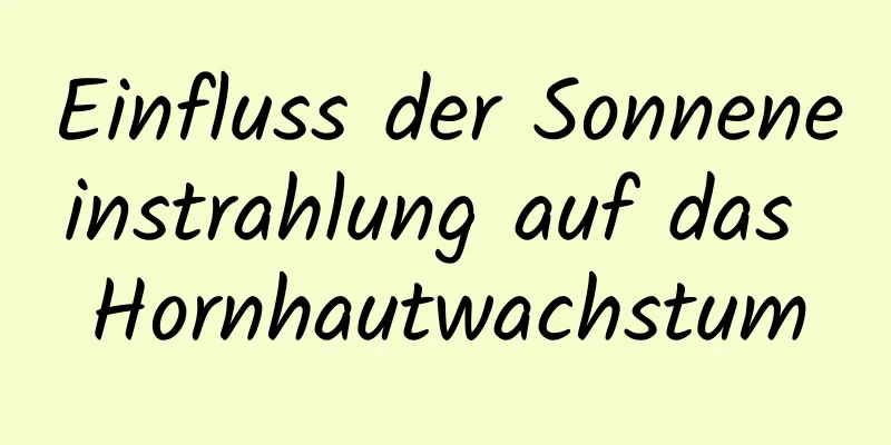 Einfluss der Sonneneinstrahlung auf das Hornhautwachstum