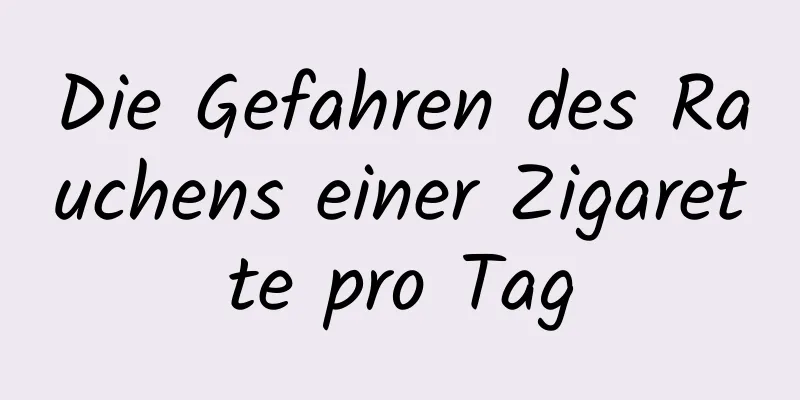 Die Gefahren des Rauchens einer Zigarette pro Tag