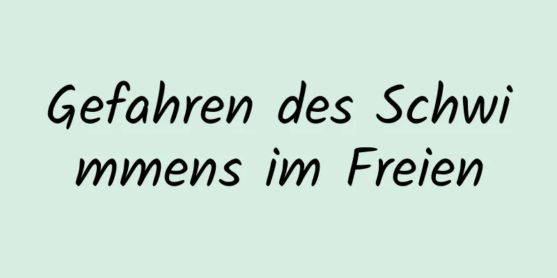 Gefahren des Schwimmens im Freien