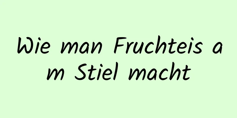 Wie man Fruchteis am Stiel macht