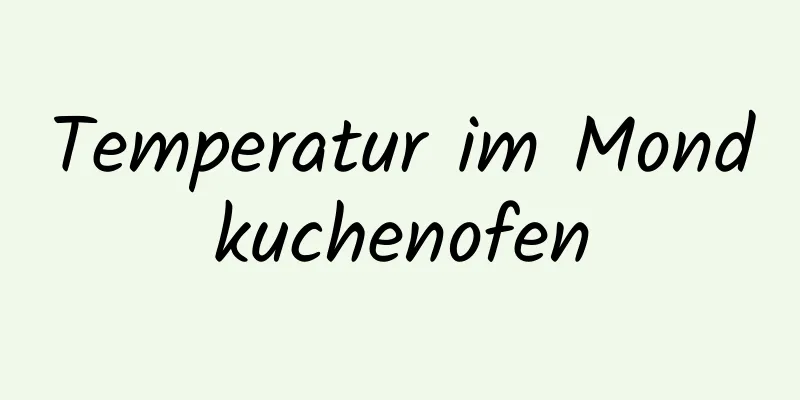 Temperatur im Mondkuchenofen