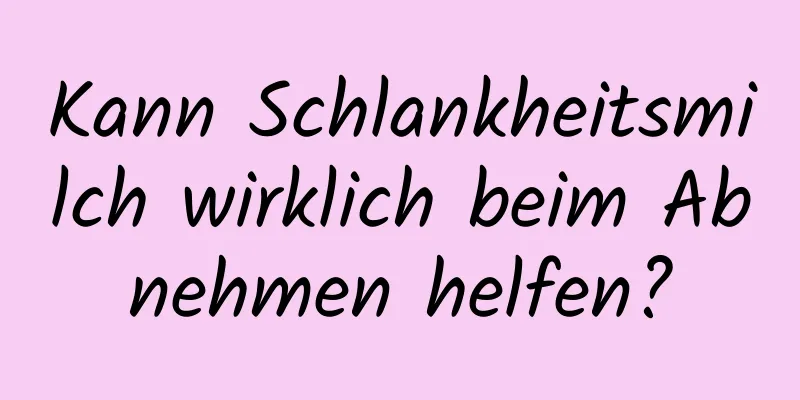 Kann Schlankheitsmilch wirklich beim Abnehmen helfen?