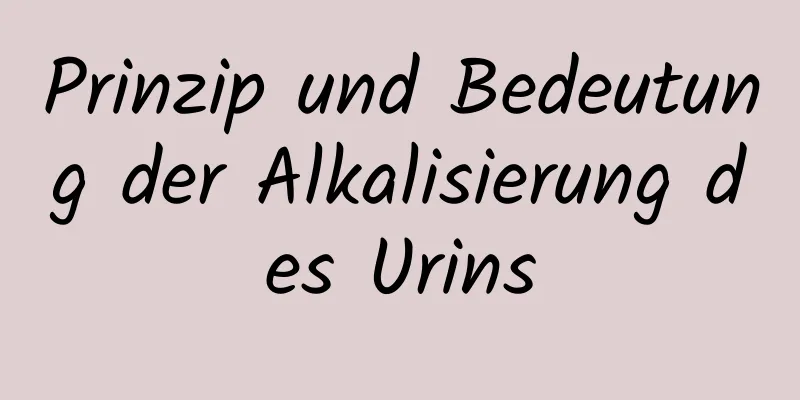 Prinzip und Bedeutung der Alkalisierung des Urins