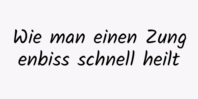 Wie man einen Zungenbiss schnell heilt