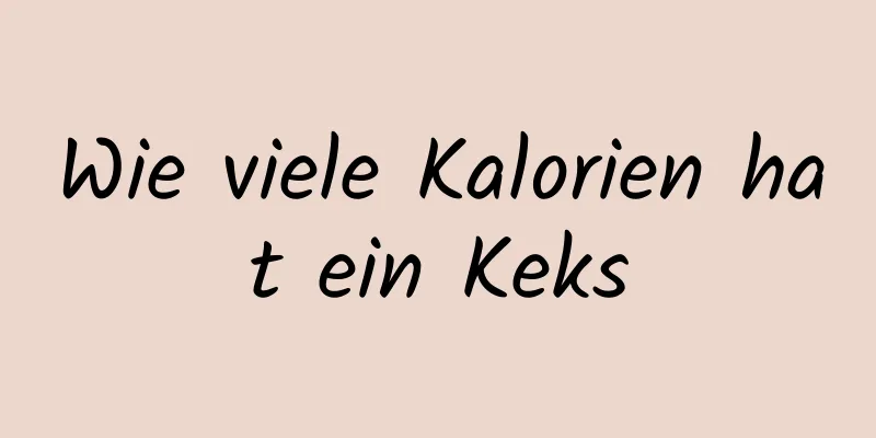 Wie viele Kalorien hat ein Keks