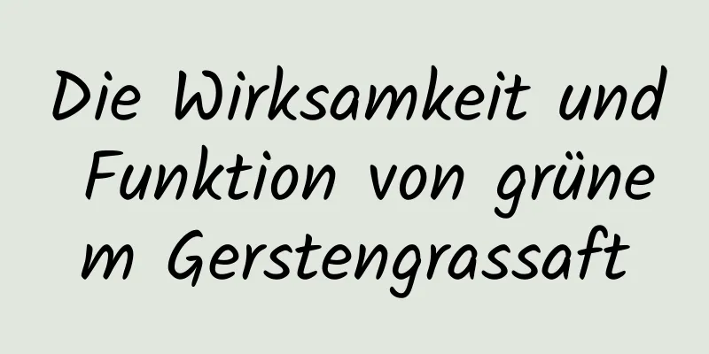 Die Wirksamkeit und Funktion von grünem Gerstengrassaft