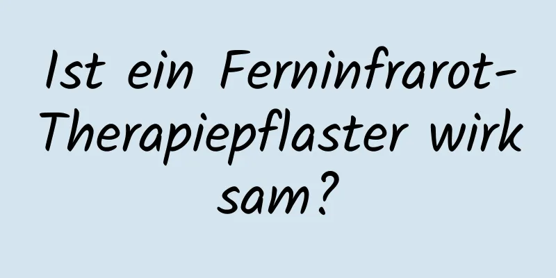 Ist ein Ferninfrarot-Therapiepflaster wirksam?