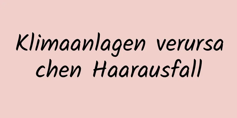 Klimaanlagen verursachen Haarausfall