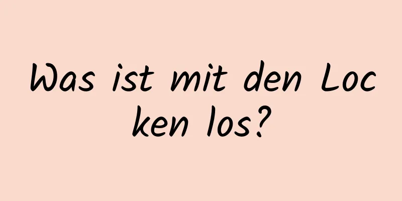 Was ist mit den Locken los?