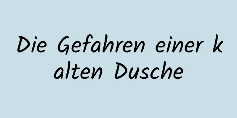 Die Gefahren einer kalten Dusche