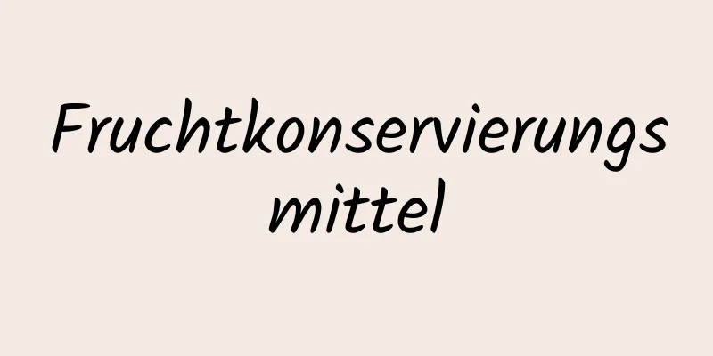 Fruchtkonservierungsmittel