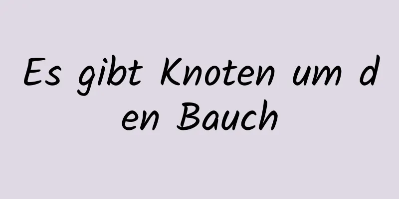 Es gibt Knoten um den Bauch