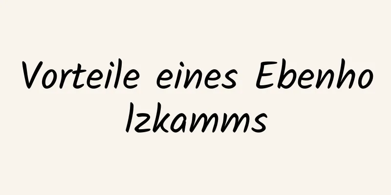 Vorteile eines Ebenholzkamms