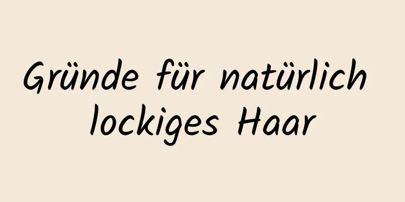 Gründe für natürlich lockiges Haar