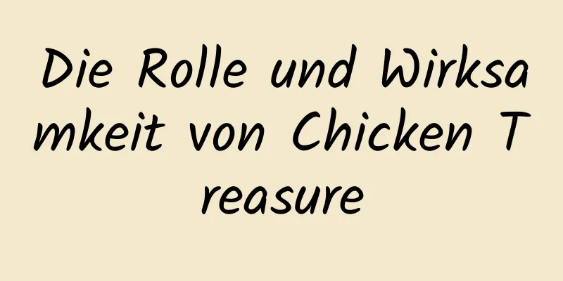Die Rolle und Wirksamkeit von Chicken Treasure