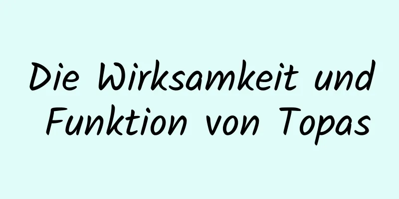 Die Wirksamkeit und Funktion von Topas