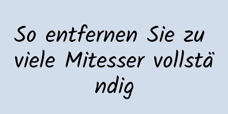 So entfernen Sie zu viele Mitesser vollständig